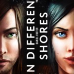 Featured Author: Daniel Foster and “On Different Shores”