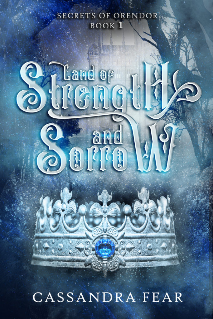Land of Strength and Sorrow (Secrets of Orendor Book 1) Jun 25, 2018