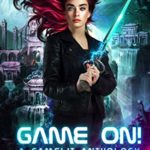 Game On! A Gamelit Anthology Available now!